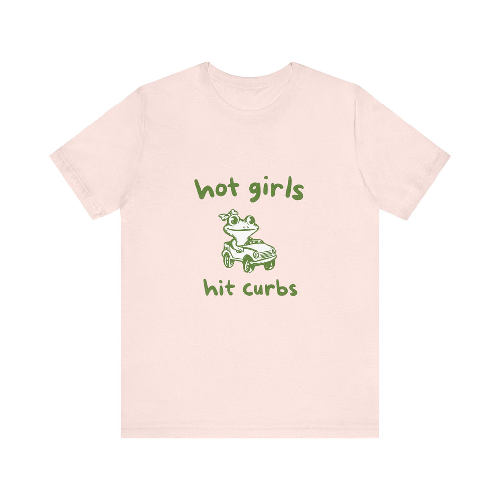 Hot Girls Hit Curbs Shirt, Funny Meme Graphic Tee, Y2K Humor by PopCultureByDesign36