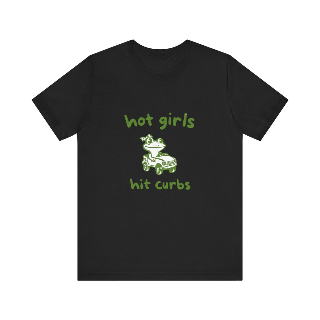 Hot Girls Hit Curbs Shirt, Funny Meme Graphic Tee, Y2K Humor by PopCultureByDesign36