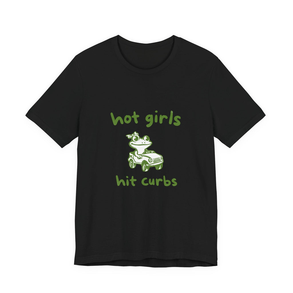 Hot Girls Hit Curbs Shirt, Funny Meme Graphic Tee, Y2K Humor by PopCultureByDesign36