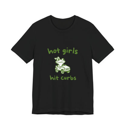 Hot Girls Hit Curbs Shirt, Funny Meme Graphic Tee, Y2K Humor - Popbydesign