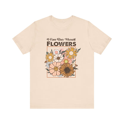 I Can Buy Myself Flowers shirt, Love Yourself Shirt - Popbydesign