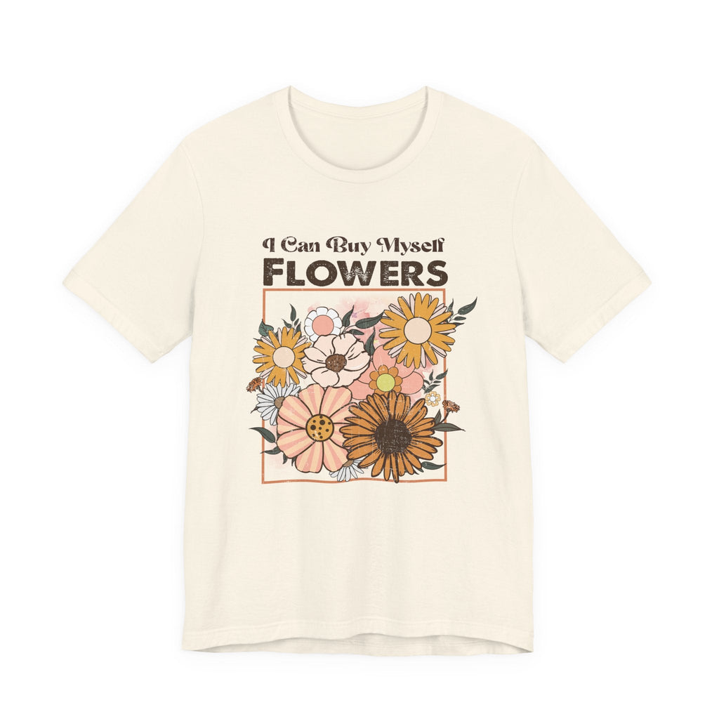 I Can Buy Myself Flowers shirt, Love Yourself Shirt by PopCultureByDesign36