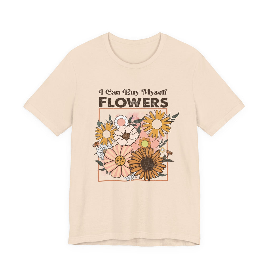 I Can Buy Myself Flowers shirt, Love Yourself Shirt by PopCultureByDesign36