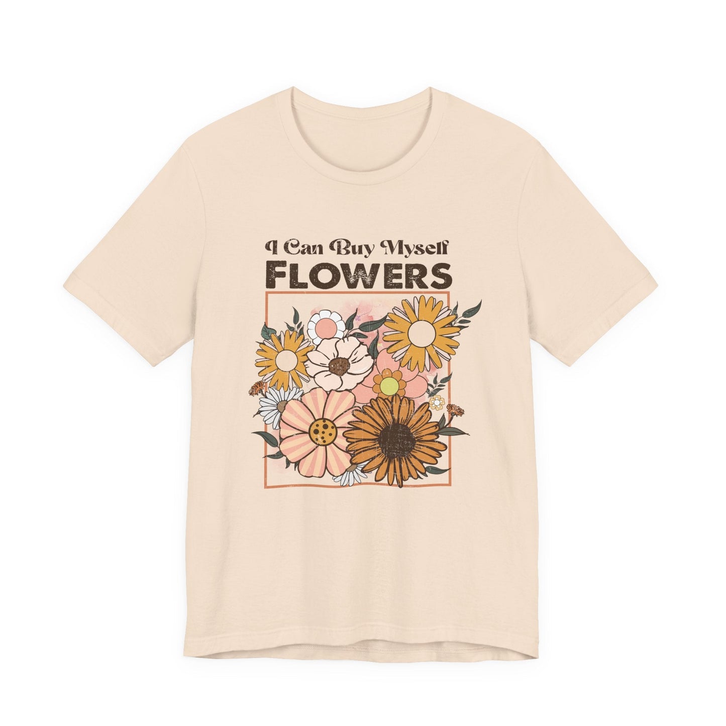 I Can Buy Myself Flowers shirt, Love Yourself Shirt - Popbydesign