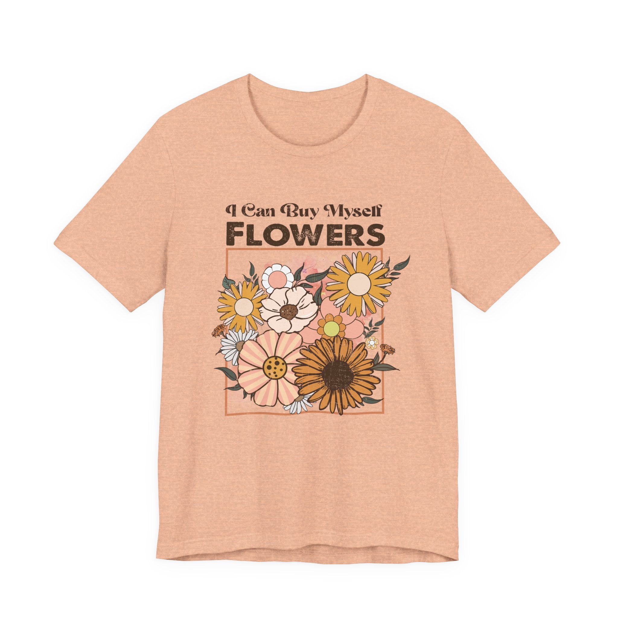 I Can Buy Myself Flowers shirt, Love Yourself Shirt by PopCultureByDesign36