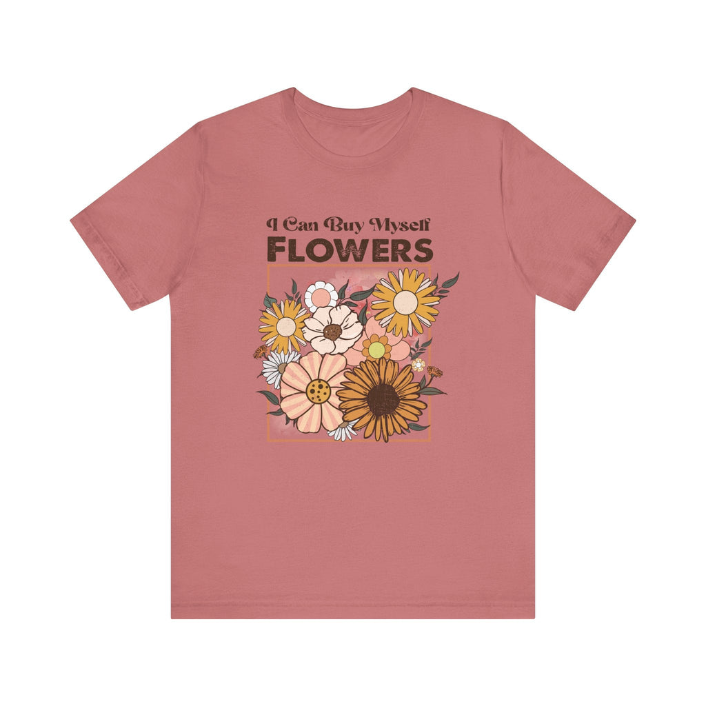 I Can Buy Myself Flowers shirt, Love Yourself Shirt by PopCultureByDesign36