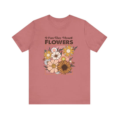 I Can Buy Myself Flowers shirt, Love Yourself Shirt - Popbydesign