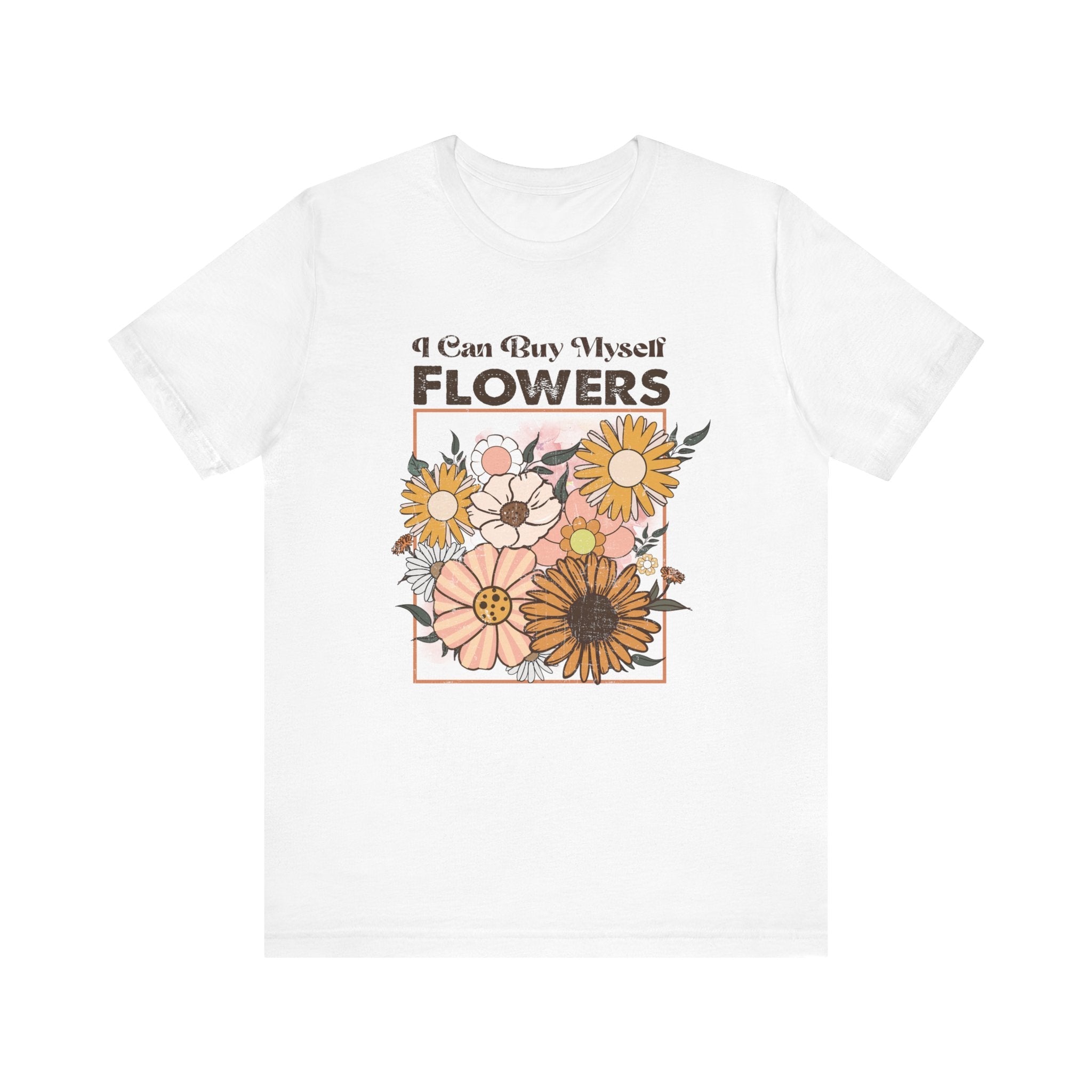 I Can Buy Myself Flowers shirt, Love Yourself Shirt by PopCultureByDesign36
