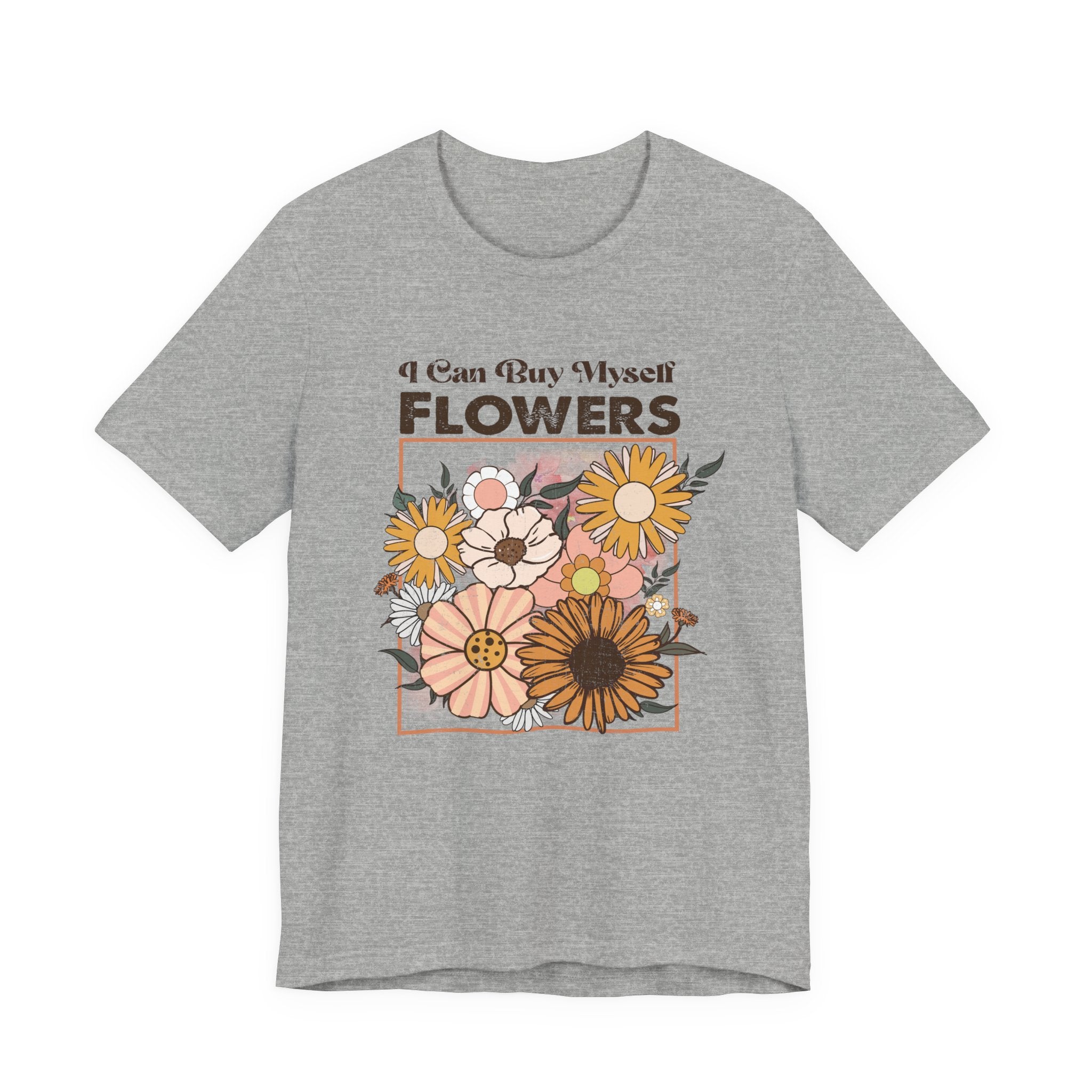 I Can Buy Myself Flowers shirt, Love Yourself Shirt by PopCultureByDesign36