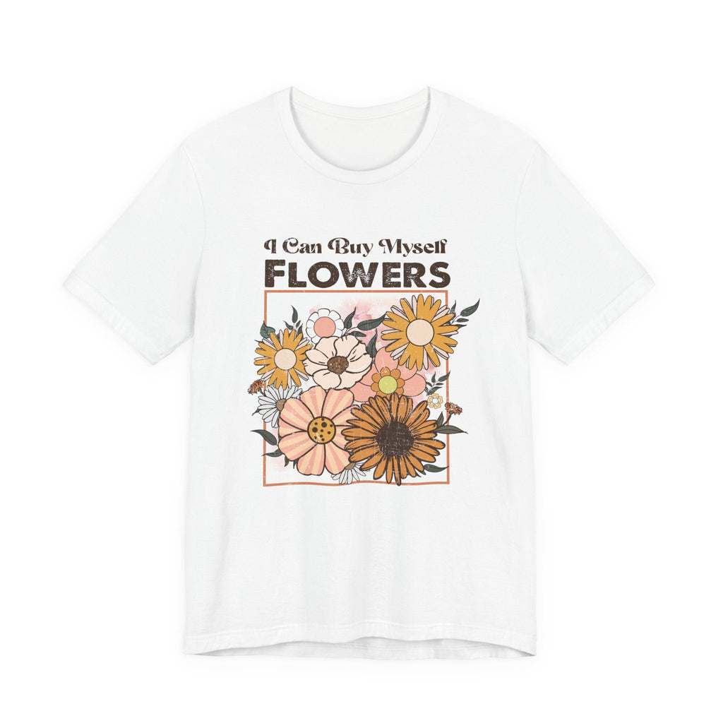 I Can Buy Myself Flowers shirt, Love Yourself Shirt by PopCultureByDesign36