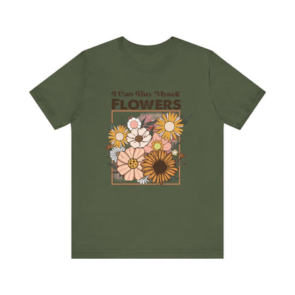 I Can Buy Myself Flowers shirt, Love Yourself Shirt - Popbydesign