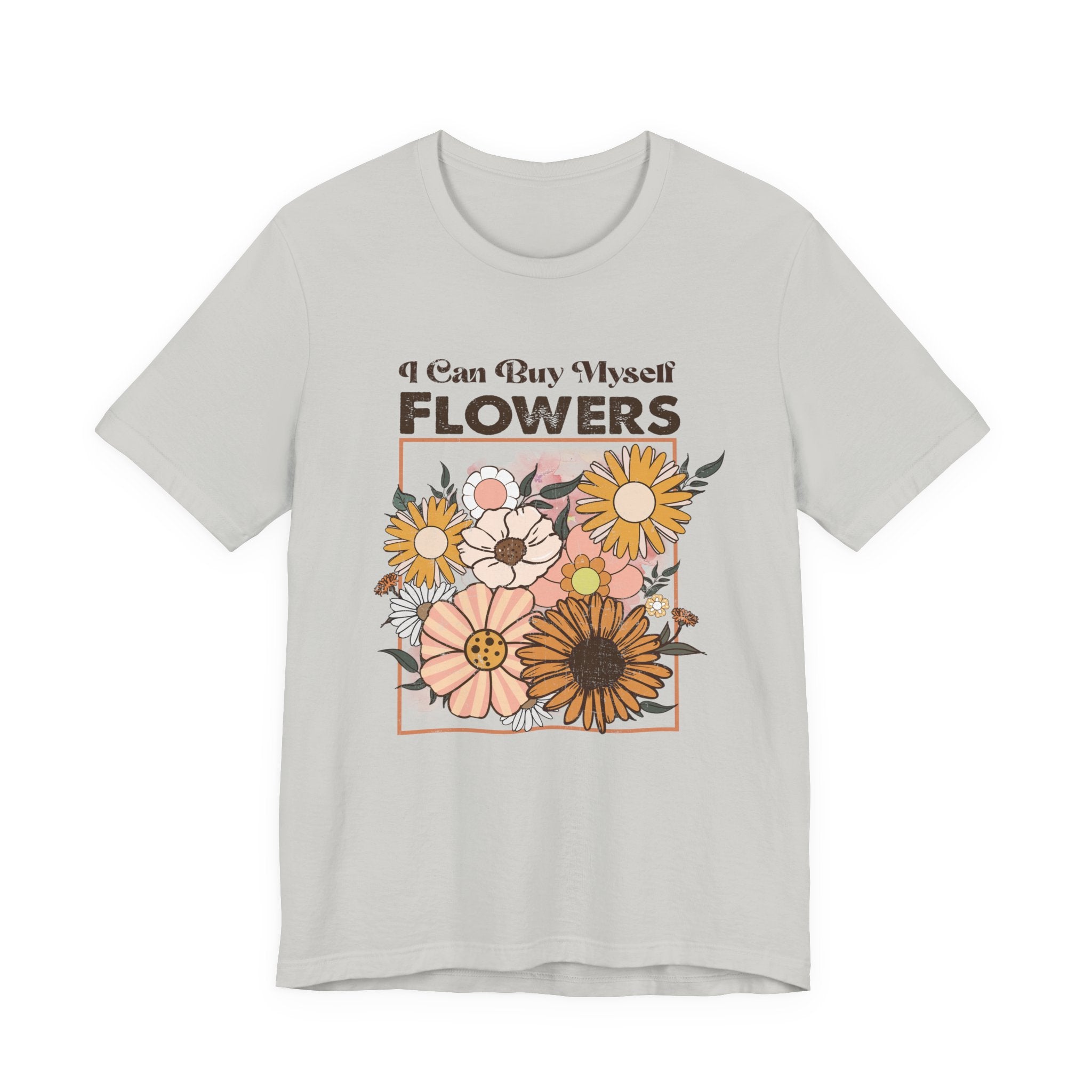 I Can Buy Myself Flowers shirt, Love Yourself Shirt by PopCultureByDesign36