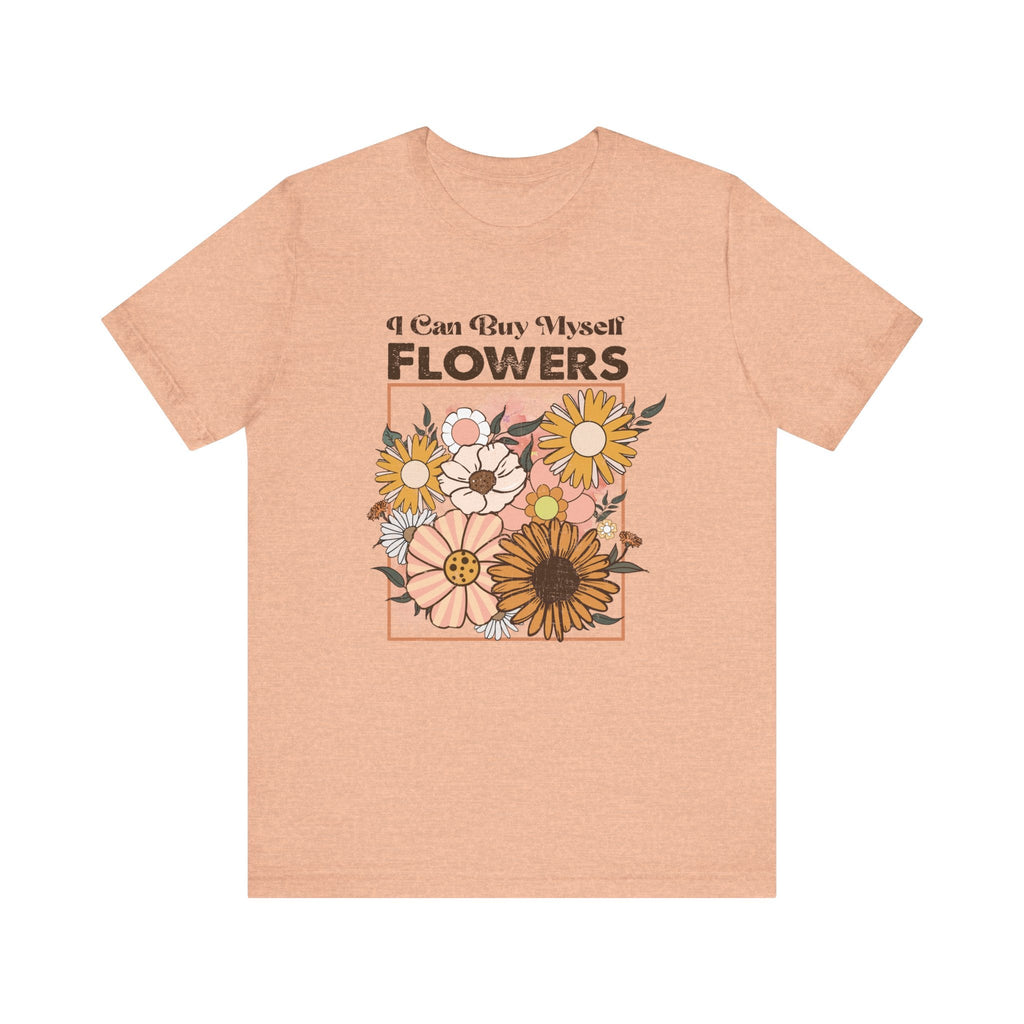 I Can Buy Myself Flowers shirt, Love Yourself Shirt by PopCultureByDesign36