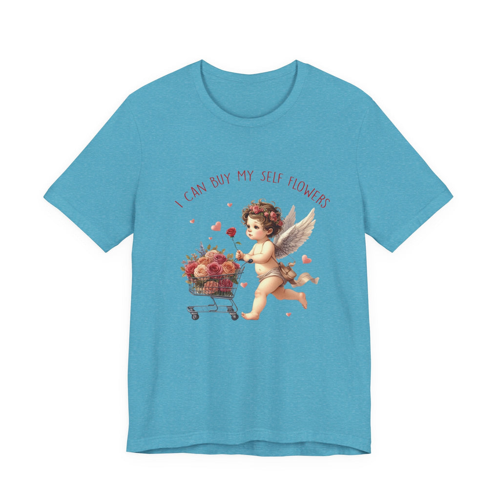 I Can Buy Myself Flowers,Valentine's Day,Love Yourself Shirt by PopCultureByDesign36