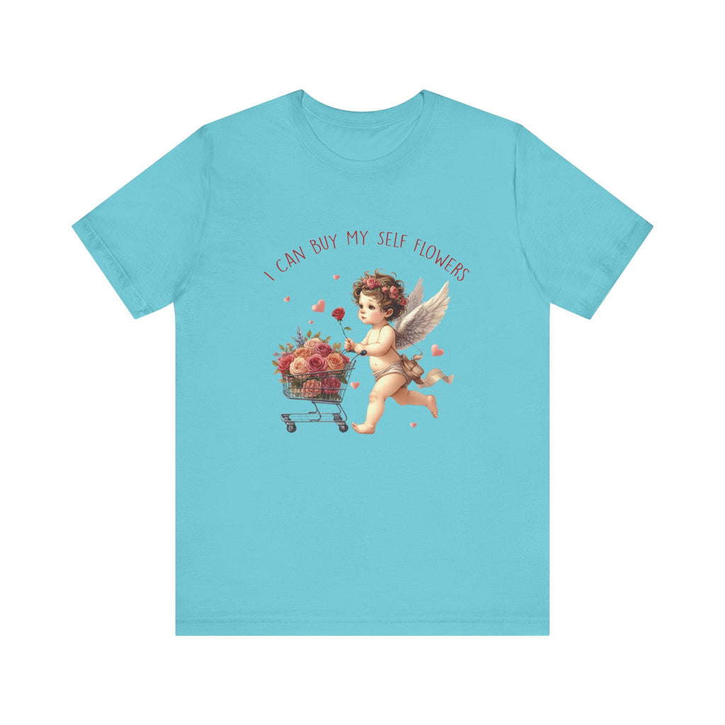 I Can Buy Myself Flowers,Valentine's Day,Love Yourself Shirt by PopCultureByDesign36