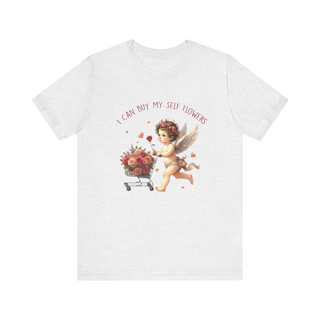I Can Buy Myself Flowers,Valentine's Day,Love Yourself Shirt by PopCultureByDesign36