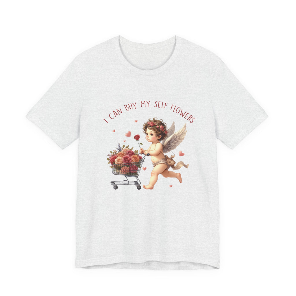 I Can Buy Myself Flowers,Valentine's Day,Love Yourself Shirt by PopCultureByDesign36