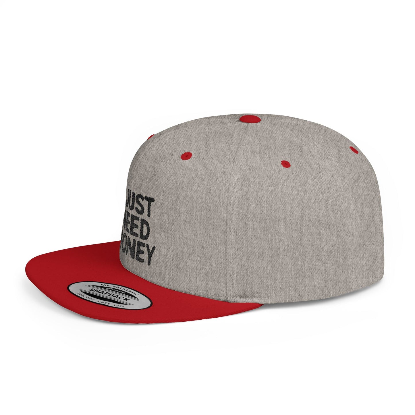 I Just Need Money Snapback Hat – Funny Quote Hat, Streetwear Cap, Everyday Style - Popbydesign