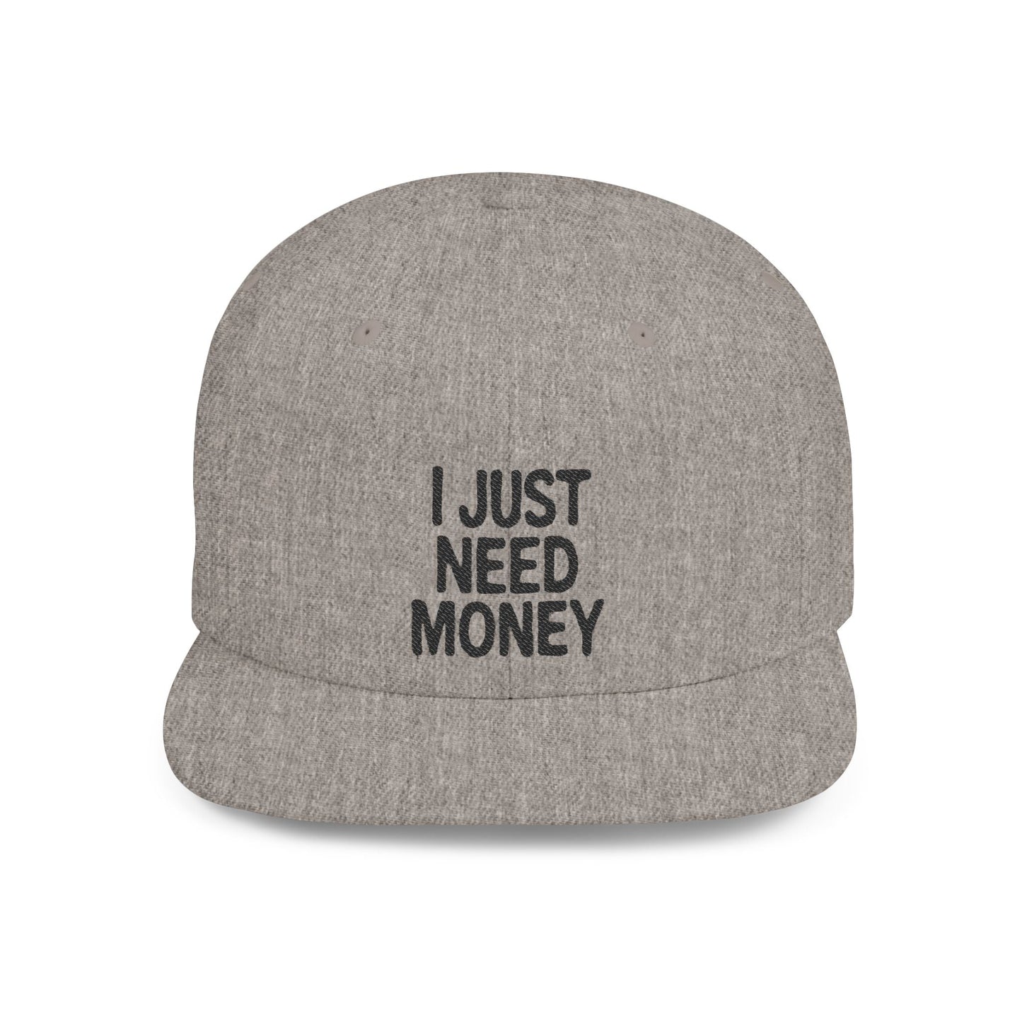 I Just Need Money Snapback Hat – Funny Quote Hat, Streetwear Cap, Everyday Style - Popbydesign