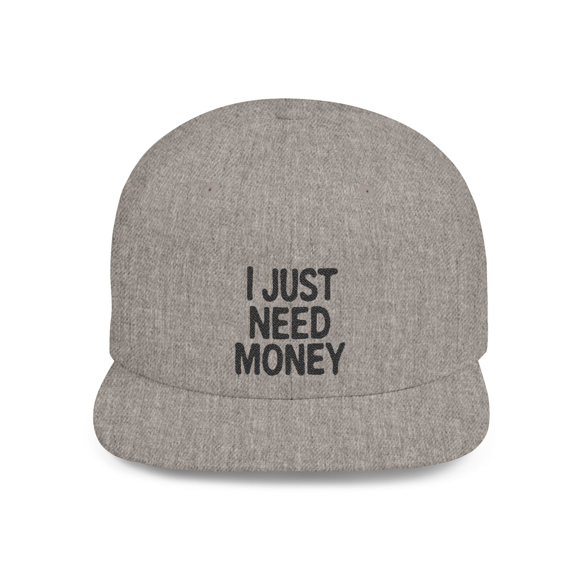 I Just Need Money Snapback Hat – Funny Quote Hat, Streetwear Cap, Everyday Style - Popbydesign