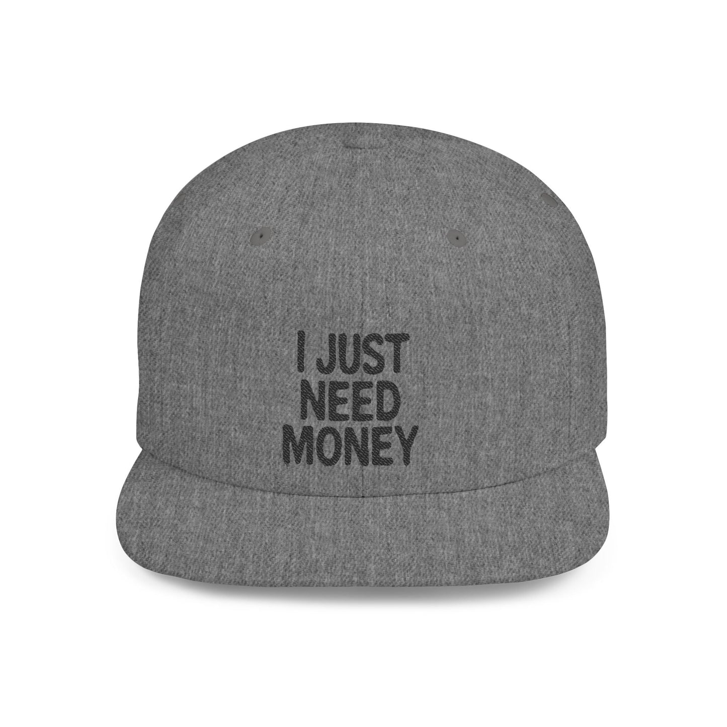 I Just Need Money” Snapback Hat – Funny Quote Hat, Streetwear Cap, Everyday Style - Popbydesign