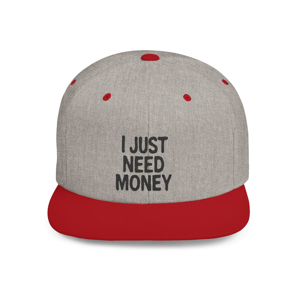 I Just Need Money” Snapback Hat – Funny Quote Hat, Streetwear Cap, Everyday Style by Printify