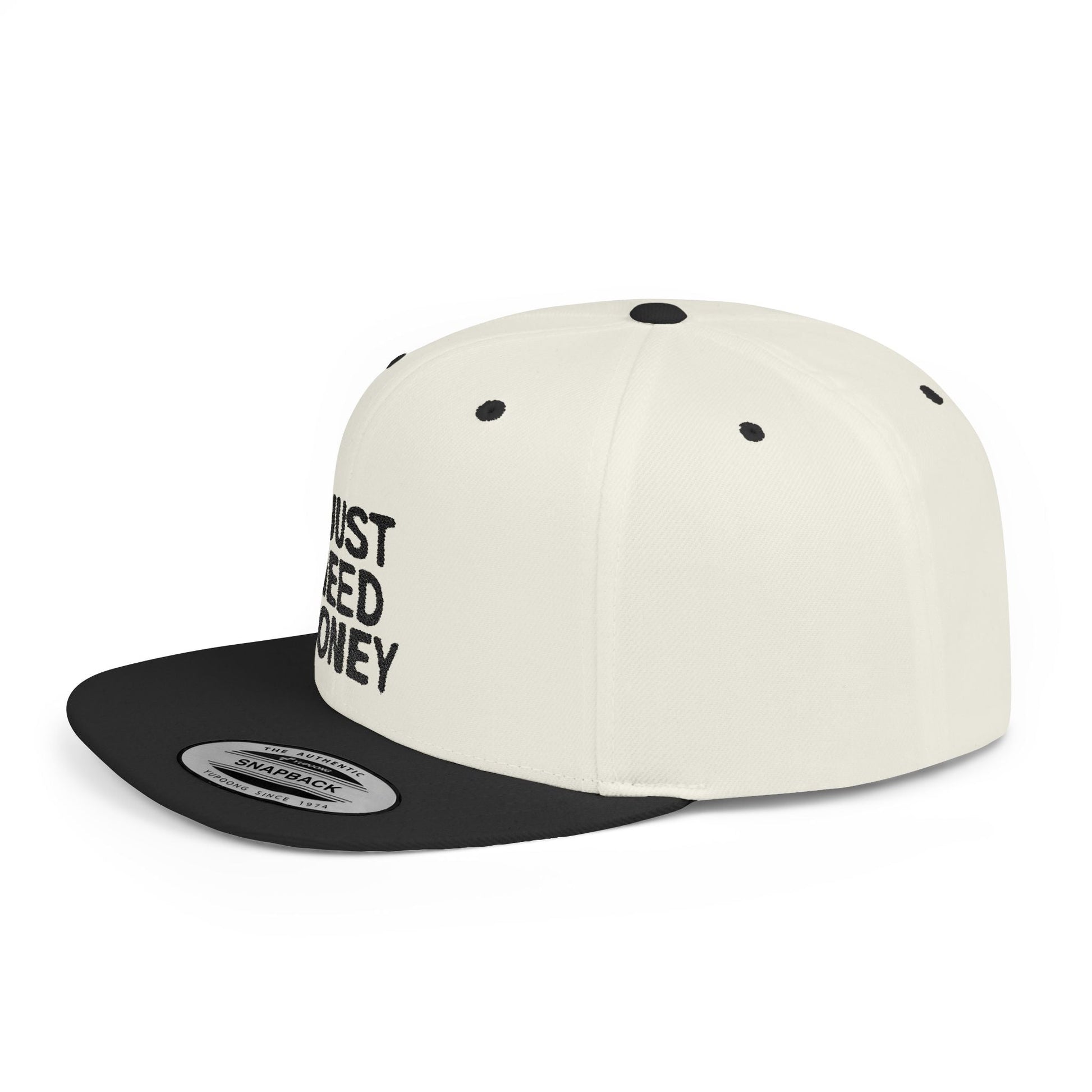 I Just Need Money” Snapback Hat – Funny Quote Hat, Streetwear Cap, Everyday Style - Popbydesign