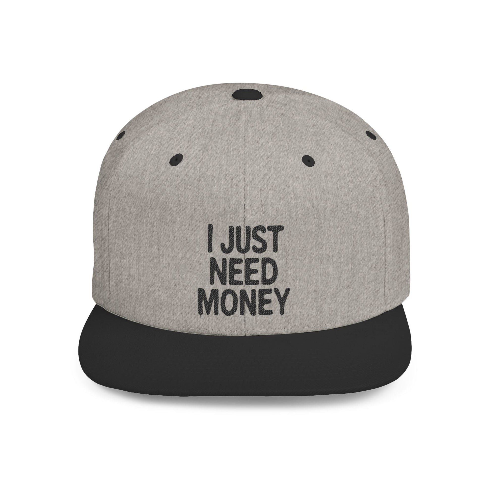 I Just Need Money Snapback Hat – Funny Quote Hat, Streetwear Cap, Everyday Style - Popbydesign