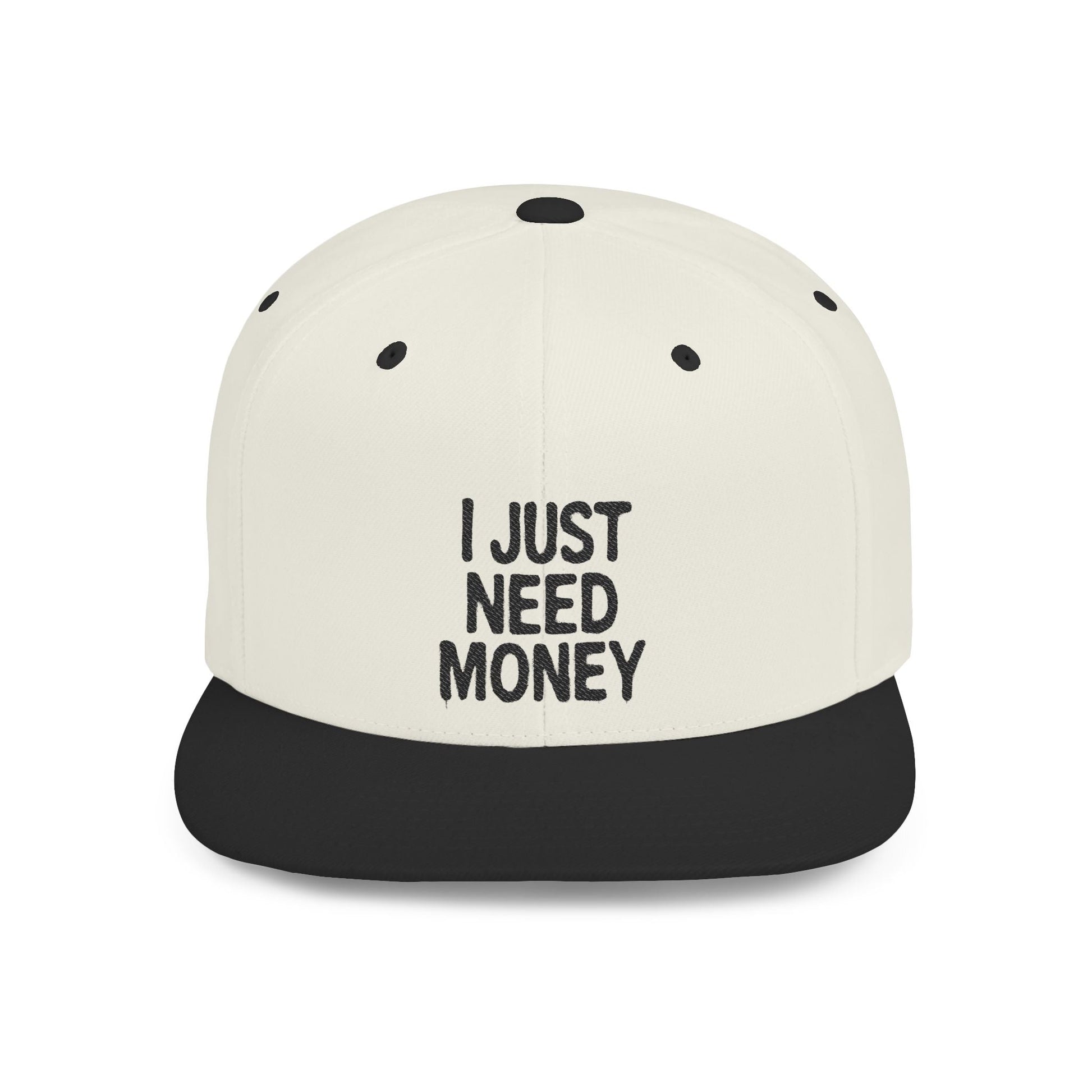 I Just Need Money Snapback Hat – Funny Quote Hat, Streetwear Cap, Everyday Style - Popbydesign