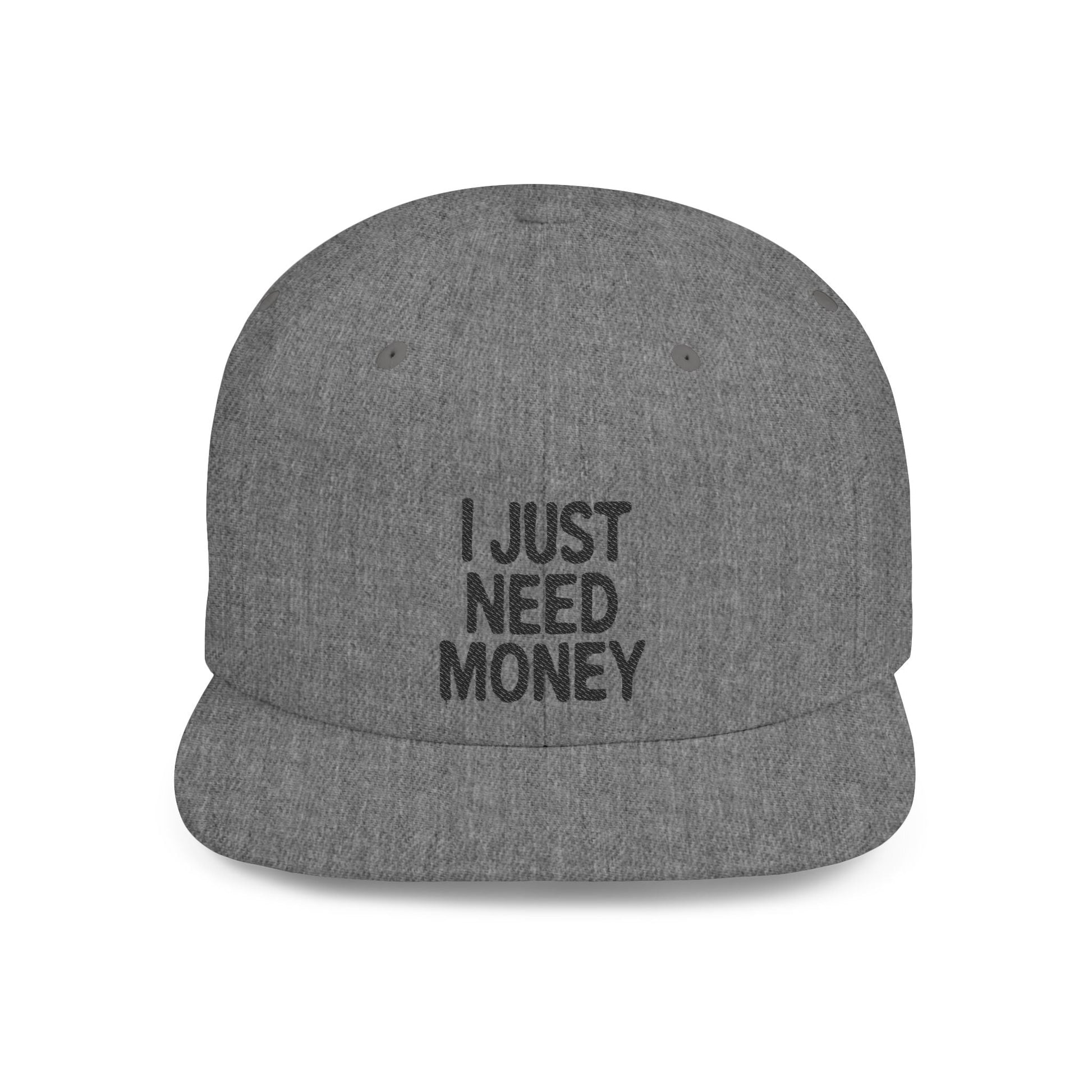 I Just Need Money Snapback Hat – Funny Quote Hat, Streetwear Cap, Everyday Style - Popbydesign