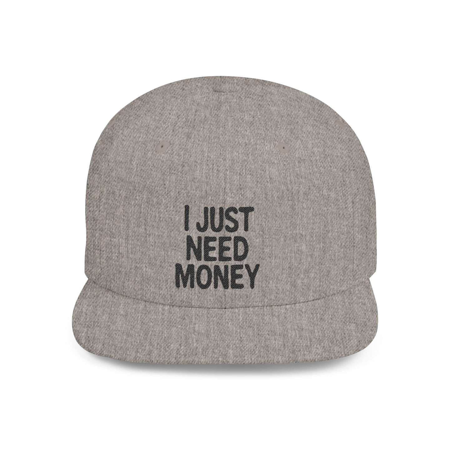 I Just Need Money” Snapback Hat – Funny Quote Hat, Streetwear Cap, Everyday Style - Popbydesign