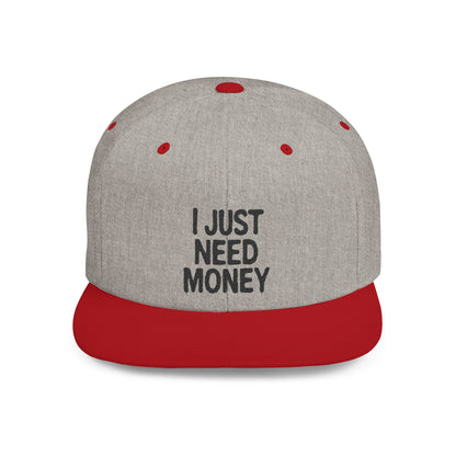 I Just Need Money Snapback Hat – Funny Quote Hat, Streetwear Cap, Everyday Style - Popbydesign