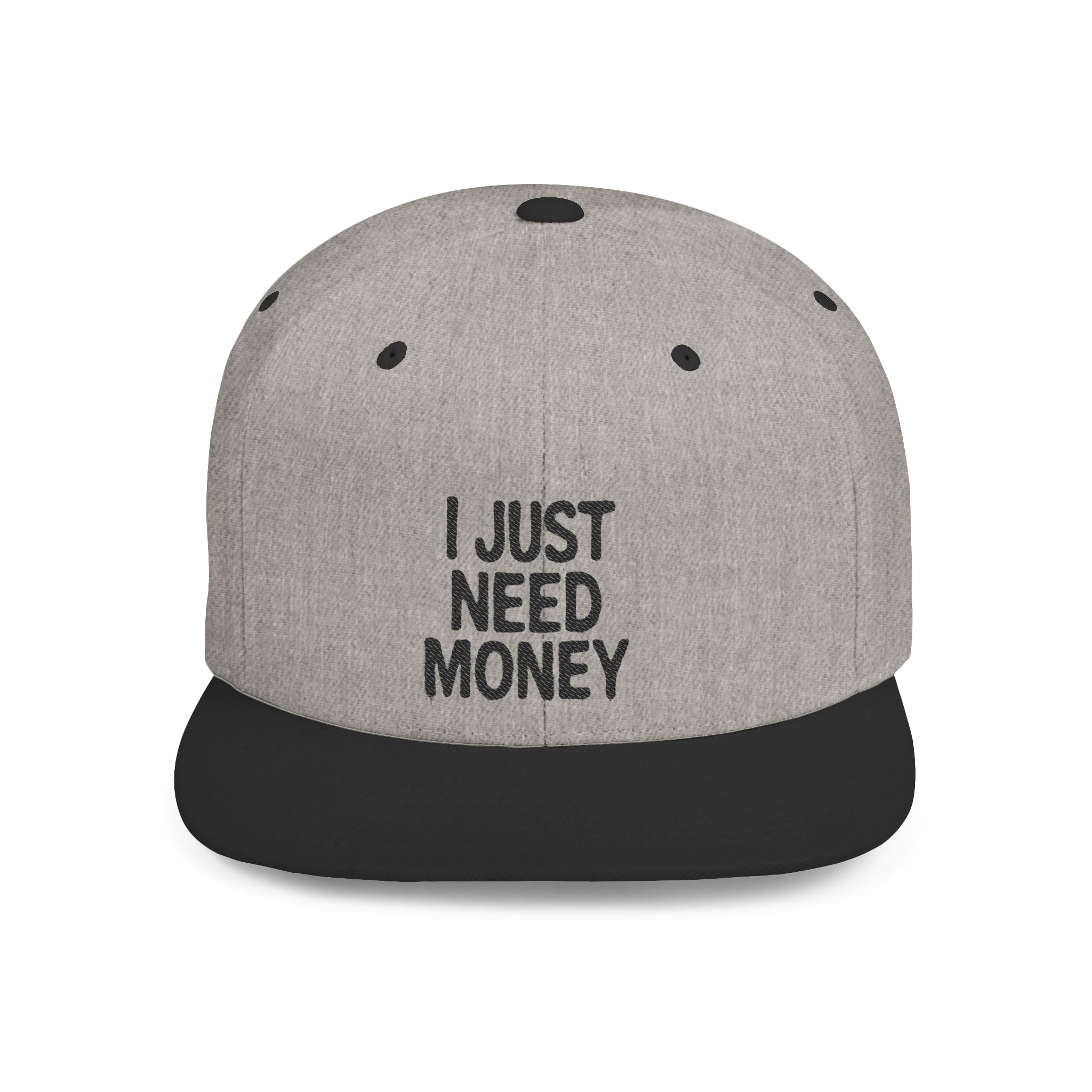 I Just Need Money” Snapback Hat – Funny Quote Hat, Streetwear Cap, Everyday Style by Printify
