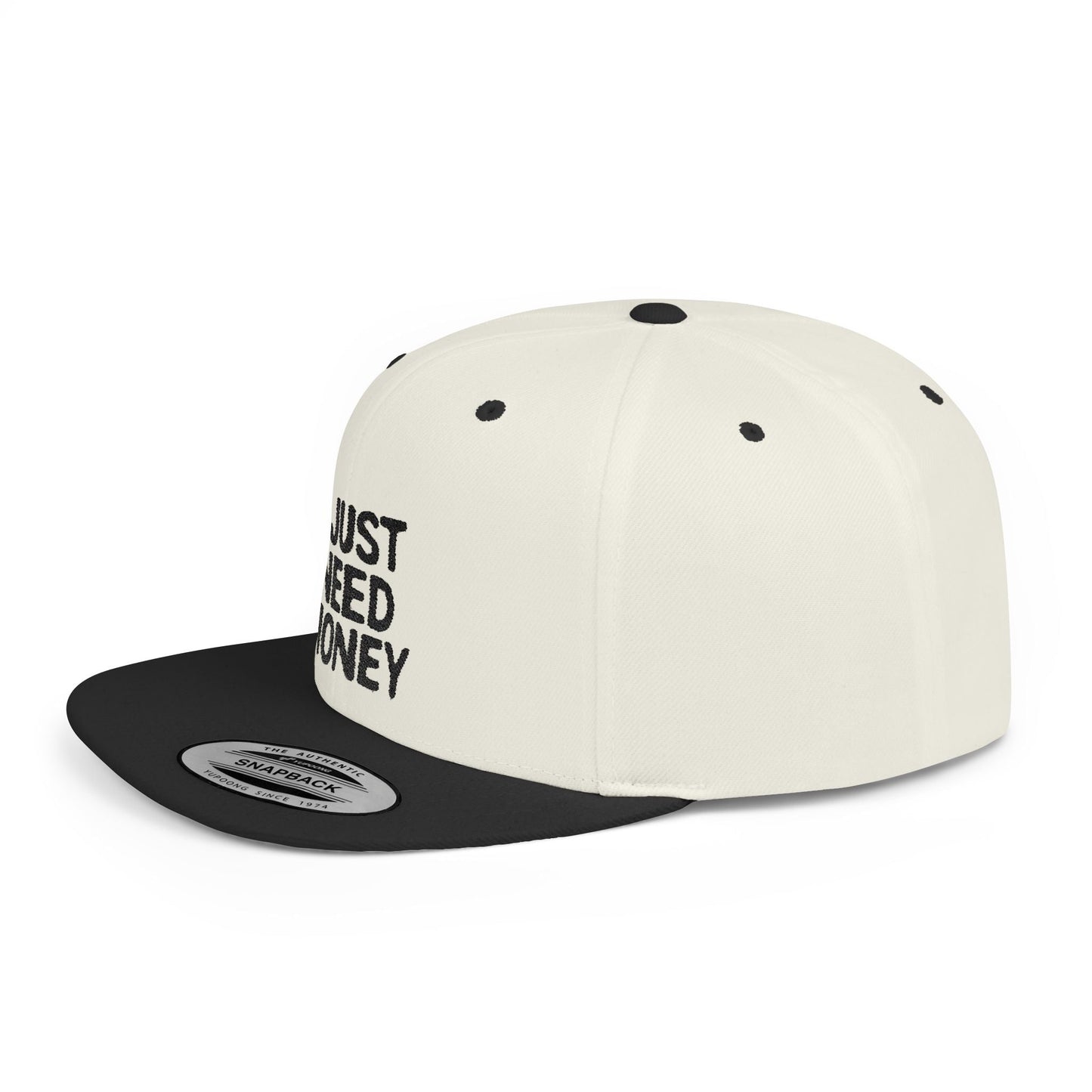 I Just Need Money Snapback Hat – Funny Quote Hat, Streetwear Cap, Everyday Style - Popbydesign