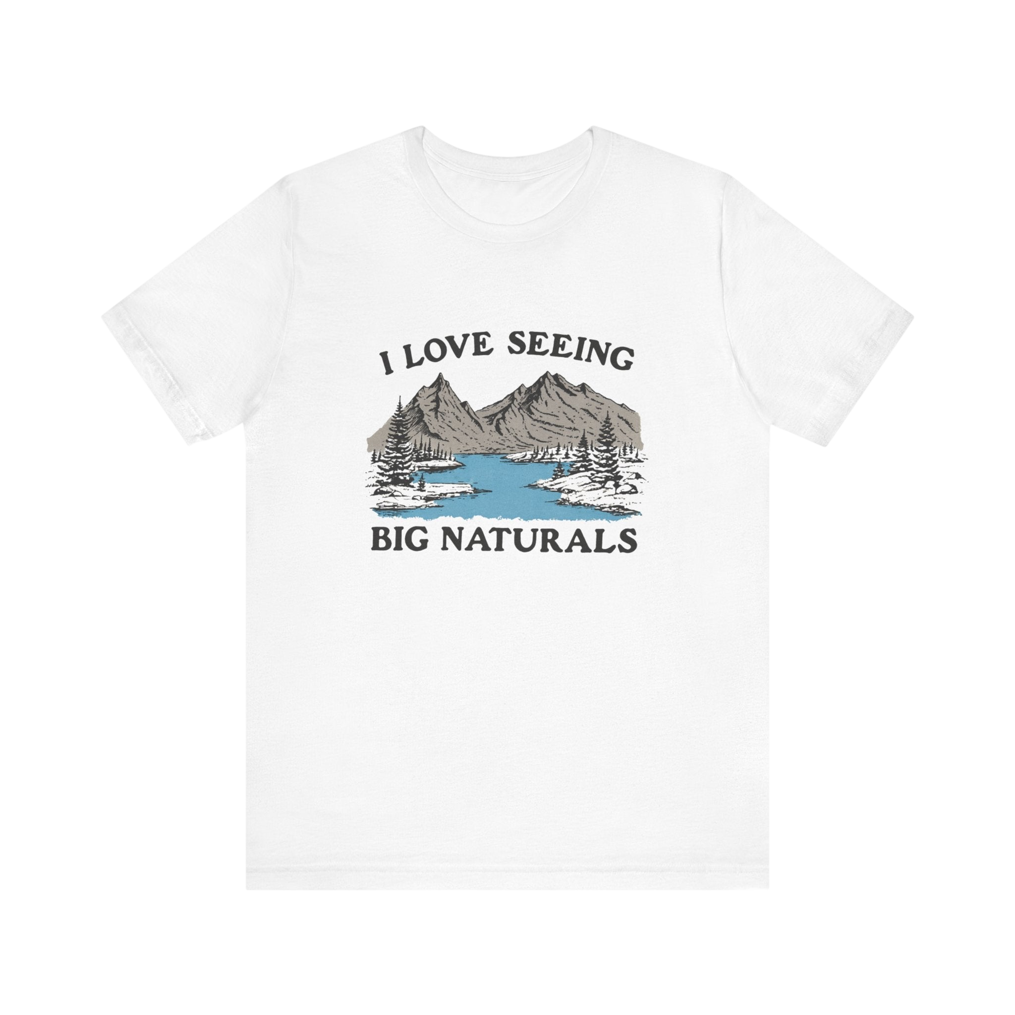 I Love Big Naturals Tee – Funny Mountain Hiking Graphic Shirt by PopCultureByDesign36