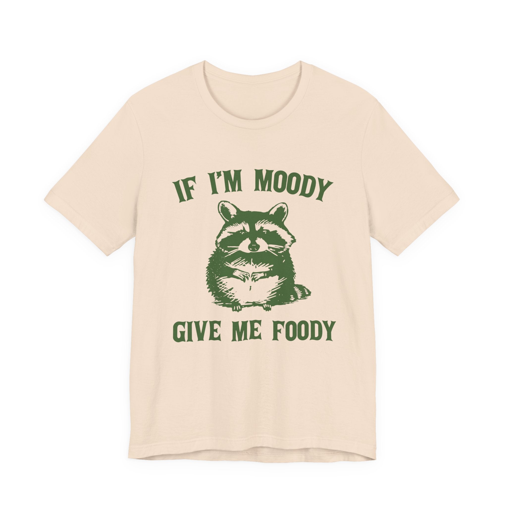 If I'm moody give me foody Retro T-Shirt, Funny Raccoon by PopCultureByDesign36