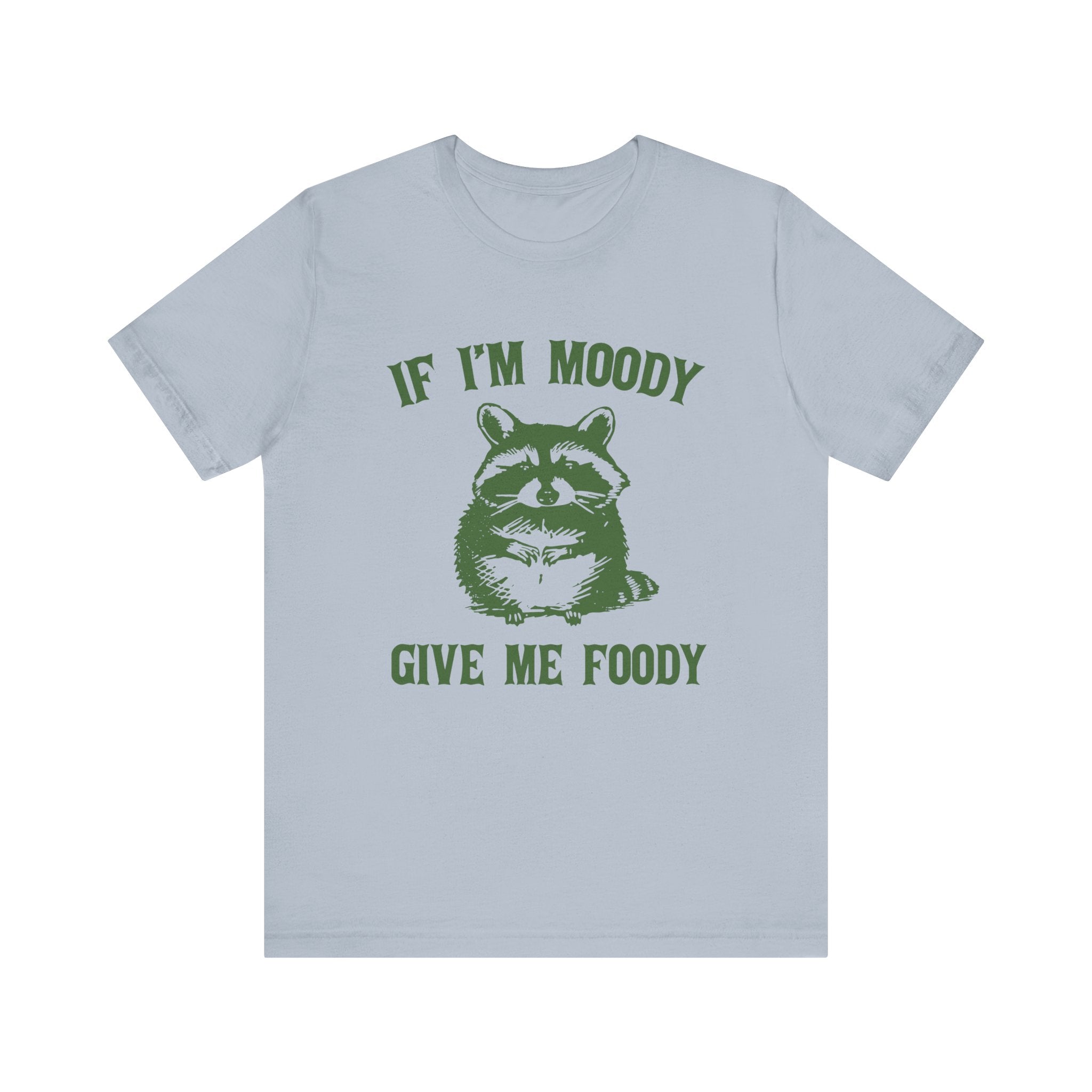 If I'm moody give me foody Retro T-Shirt, Funny Raccoon by PopCultureByDesign36