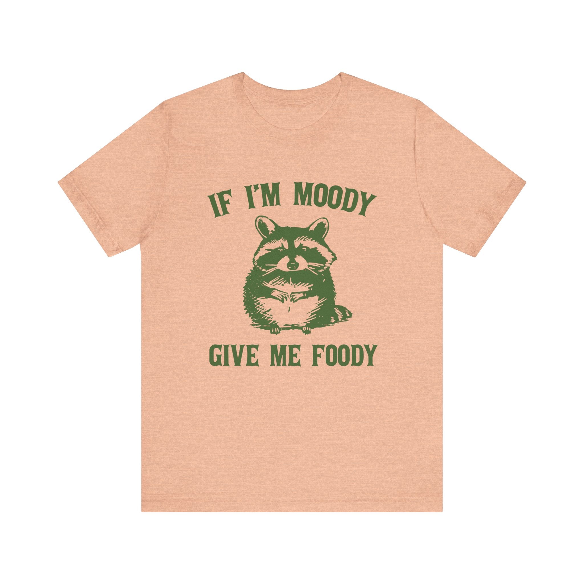If I'm moody give me foody Retro T-Shirt, Funny Raccoon by PopCultureByDesign36
