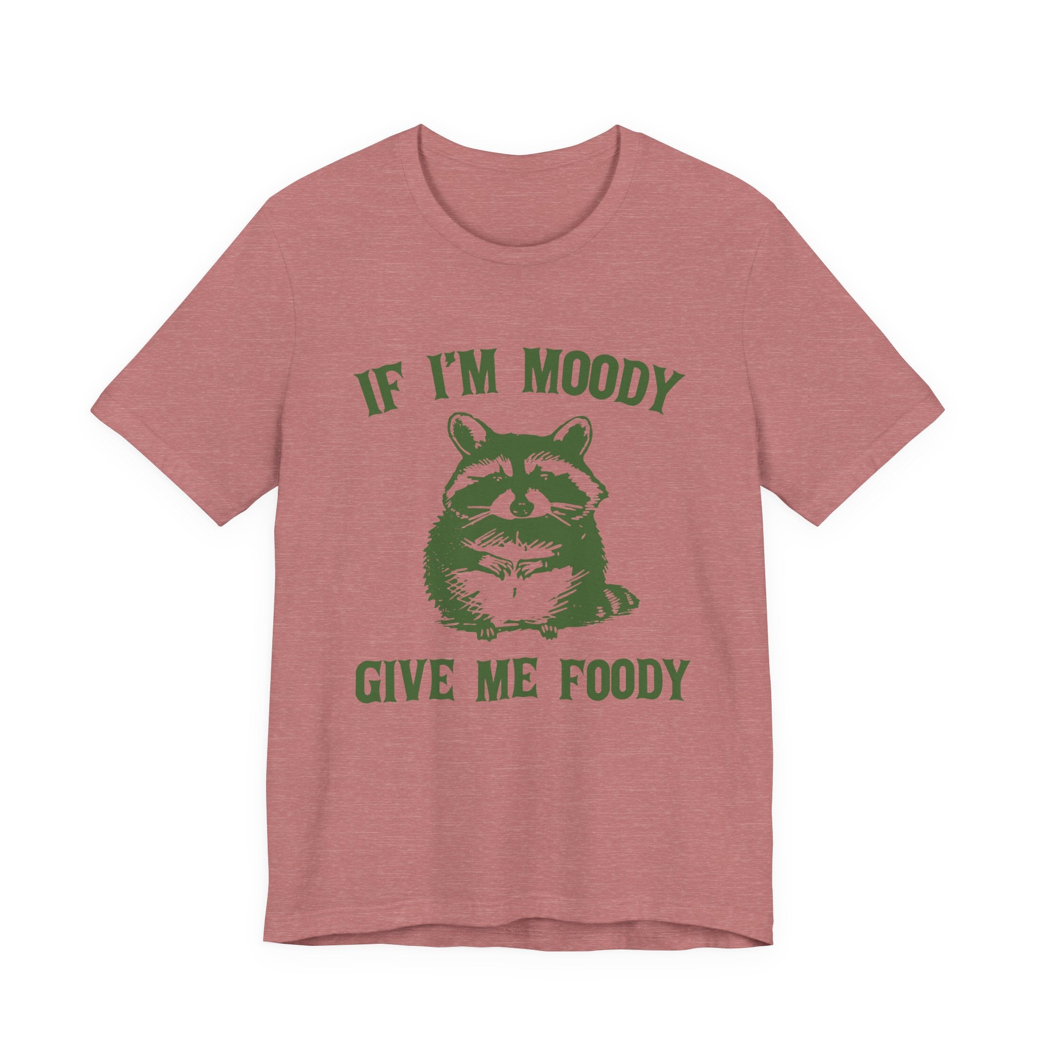 If I'm moody give me foody Retro T-Shirt, Funny Raccoon by PopCultureByDesign36