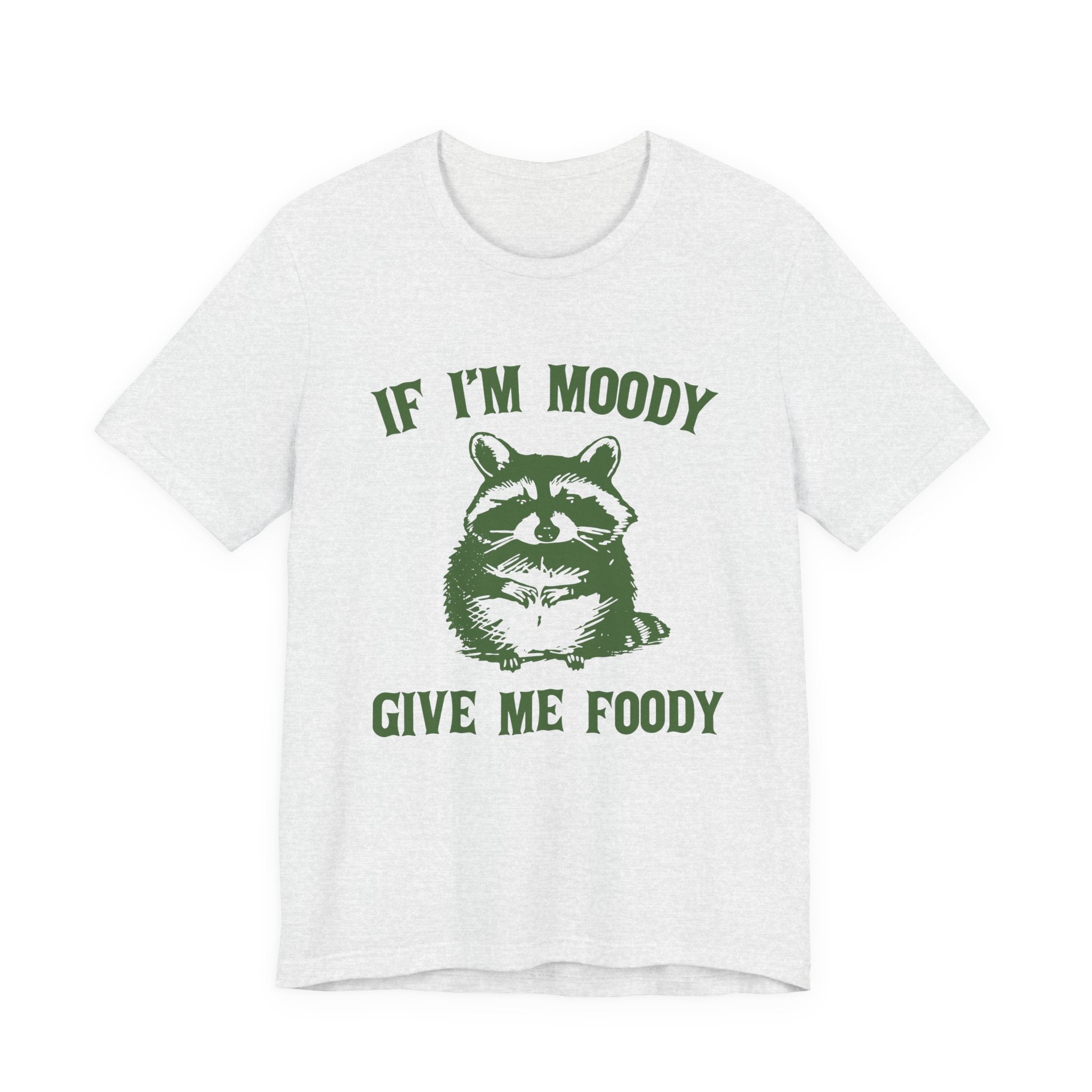 If I'm moody give me foody Retro T-Shirt, Funny Raccoon by PopCultureByDesign36