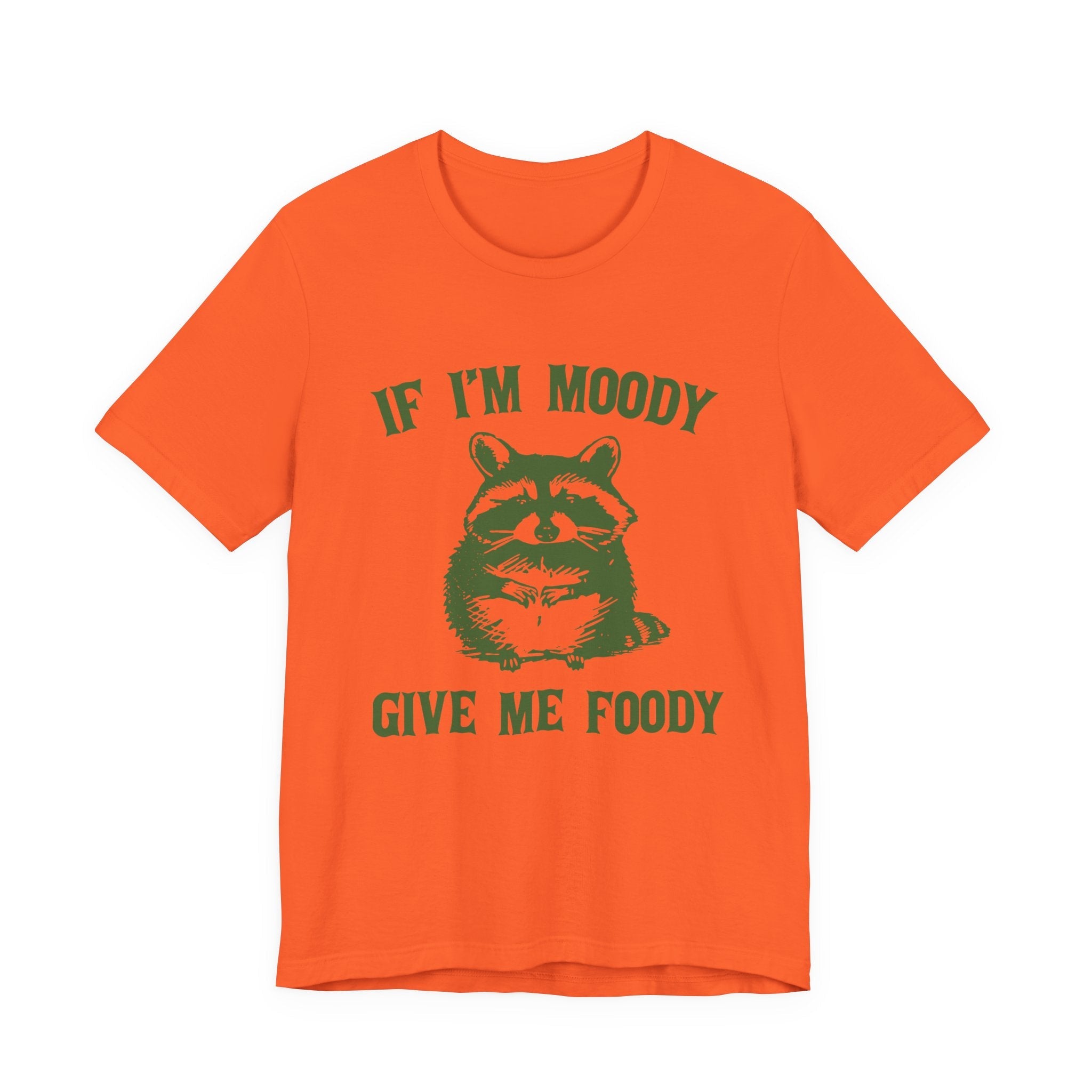 If I'm moody give me foody Retro T-Shirt, Funny Raccoon by PopCultureByDesign36