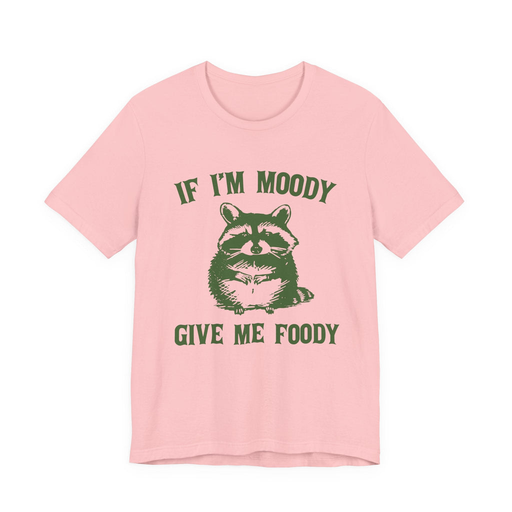 If I'm moody give me foody Retro T-Shirt, Funny Raccoon by PopCultureByDesign36