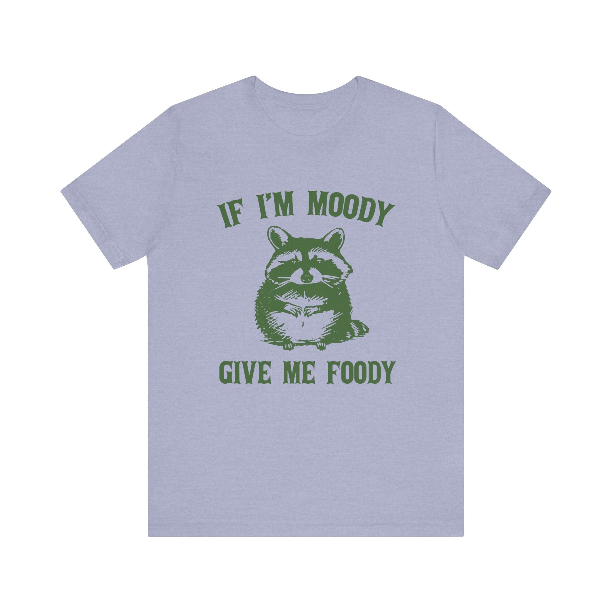 If I'm moody give me foody Retro T-Shirt, Funny Raccoon by PopCultureByDesign36