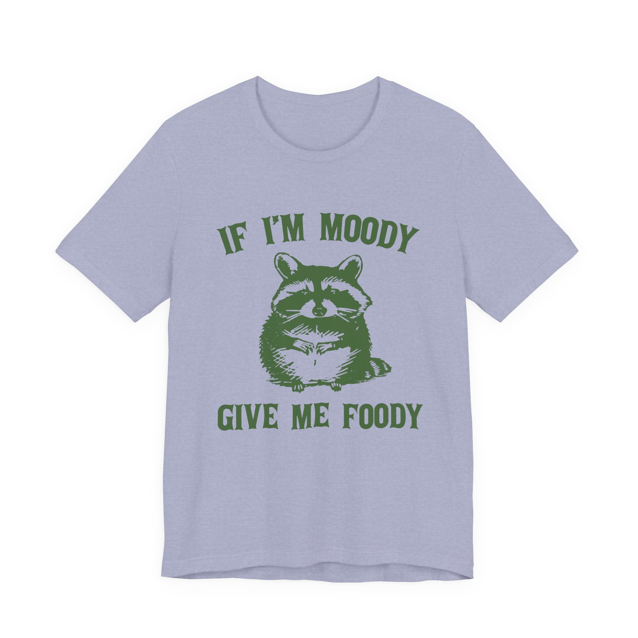 If I'm moody give me foody Retro T-Shirt, Funny Raccoon by PopCultureByDesign36