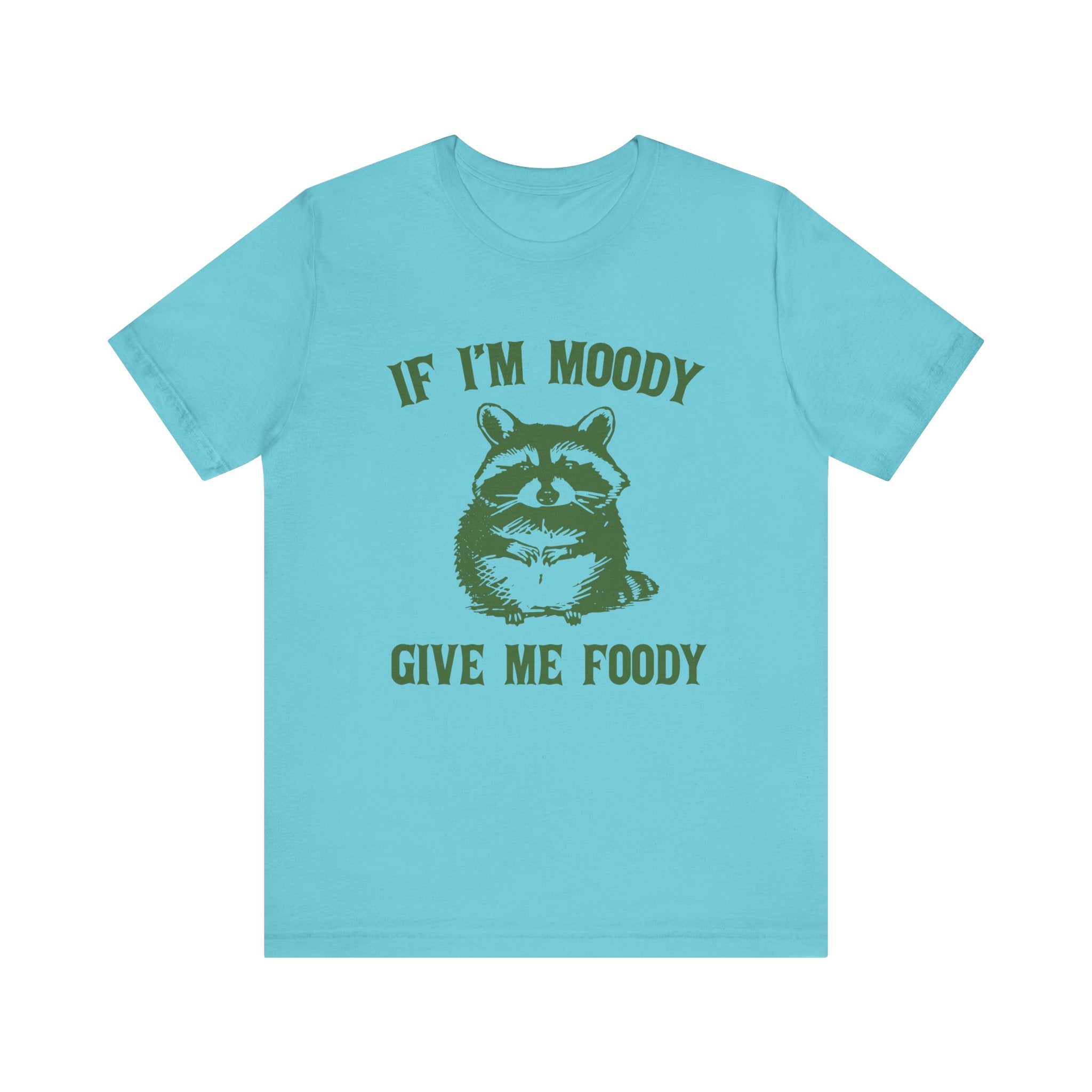 If I'm moody give me foody Retro T-Shirt, Funny Raccoon by PopCultureByDesign36