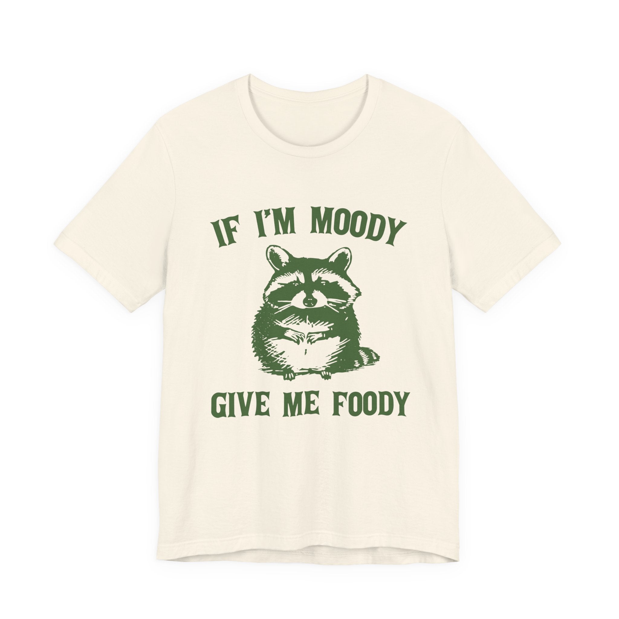 If I'm moody give me foody Retro T-Shirt, Funny Raccoon by PopCultureByDesign36