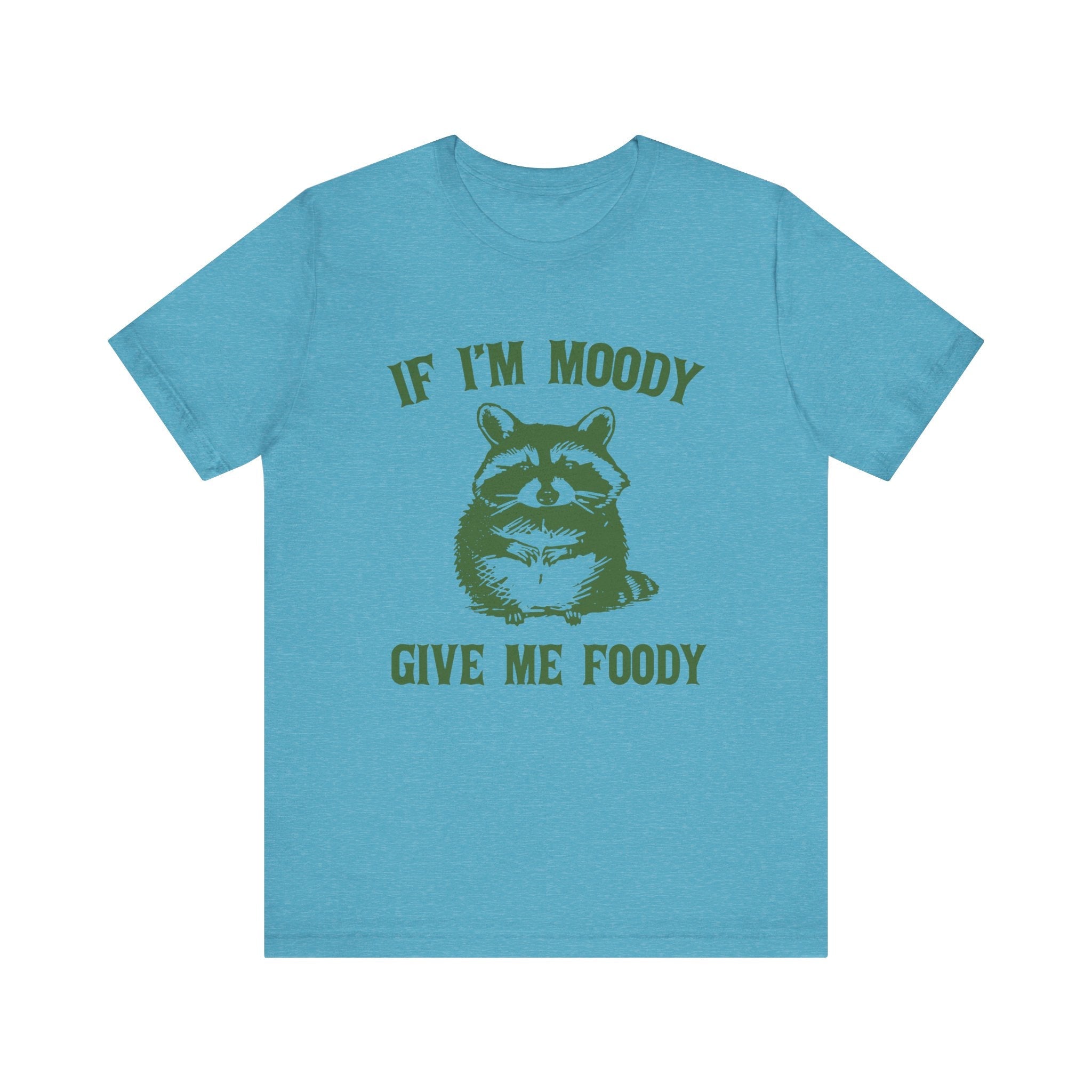 If I'm moody give me foody Retro T-Shirt, Funny Raccoon by PopCultureByDesign36