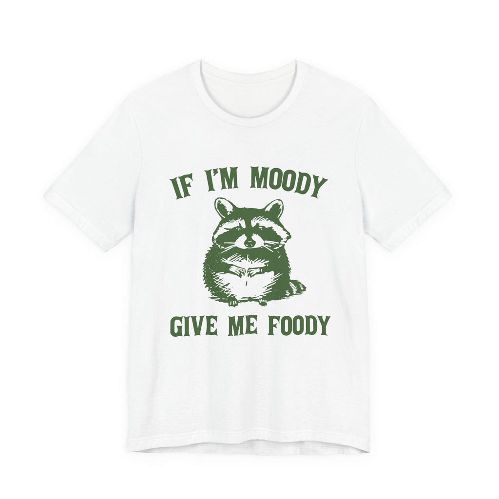 If I'm moody give me foody Retro T-Shirt, Funny Raccoon by PopCultureByDesign36