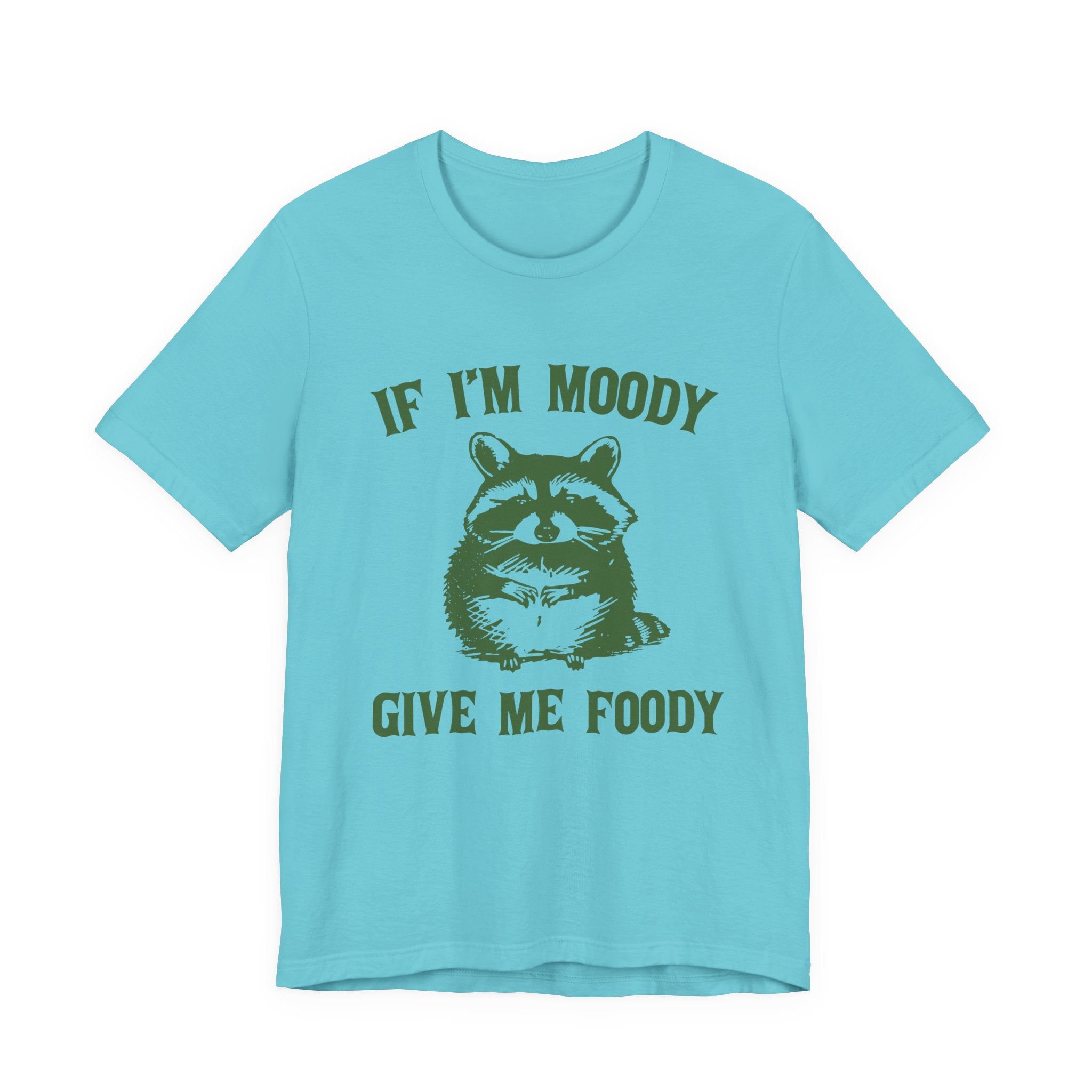 If I'm moody give me foody Retro T-Shirt, Funny Raccoon by PopCultureByDesign36