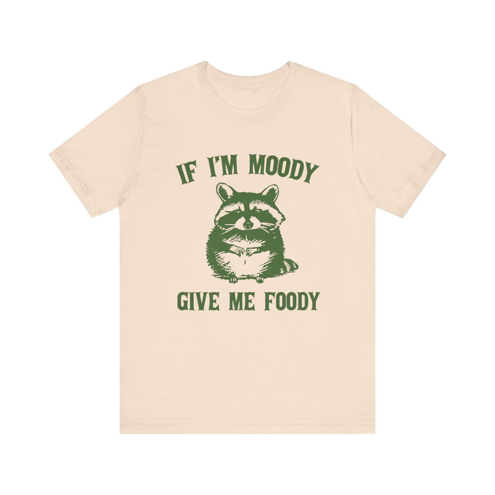 If I'm moody give me foody Retro T-Shirt, Funny Raccoon by PopCultureByDesign36
